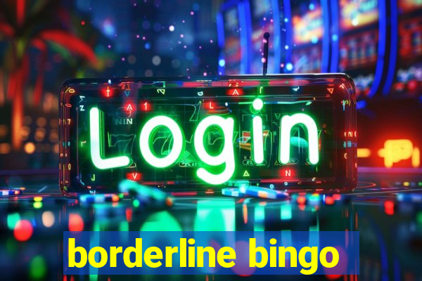 borderline bingo