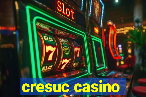 cresuc casino