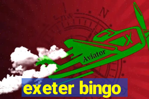 exeter bingo