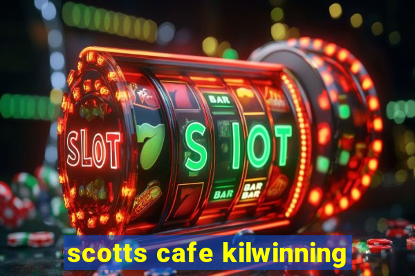 scotts cafe kilwinning