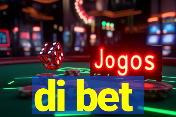 di bet