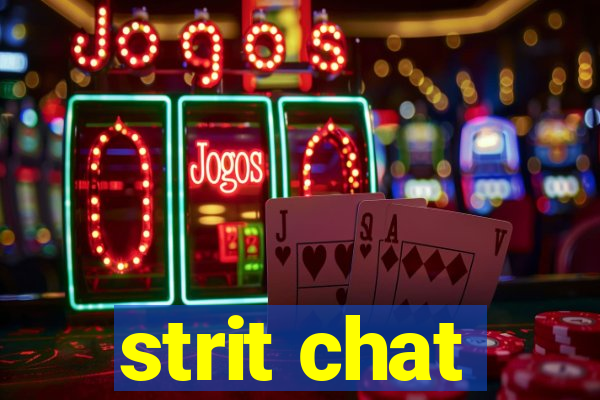 strit chat