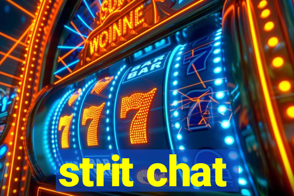 strit chat