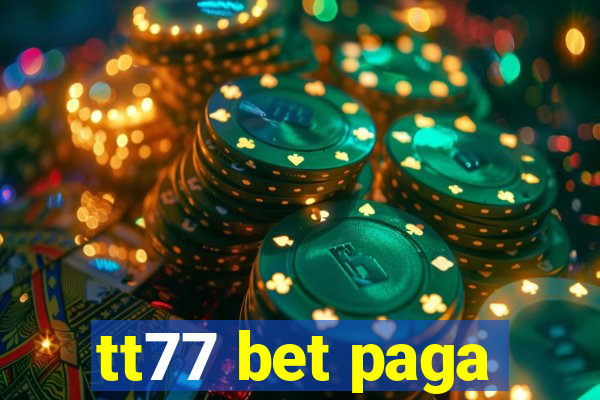 tt77 bet paga