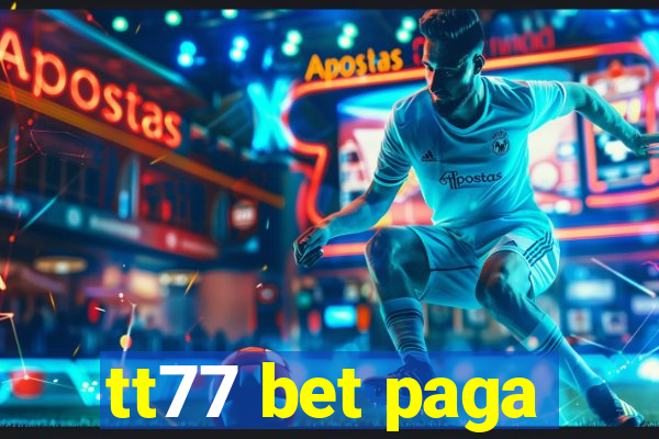 tt77 bet paga