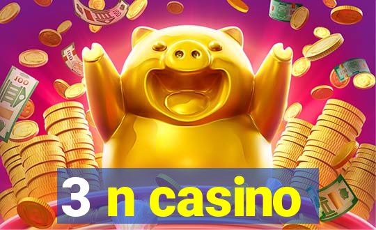 3 n casino