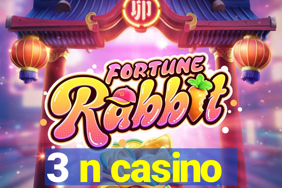 3 n casino