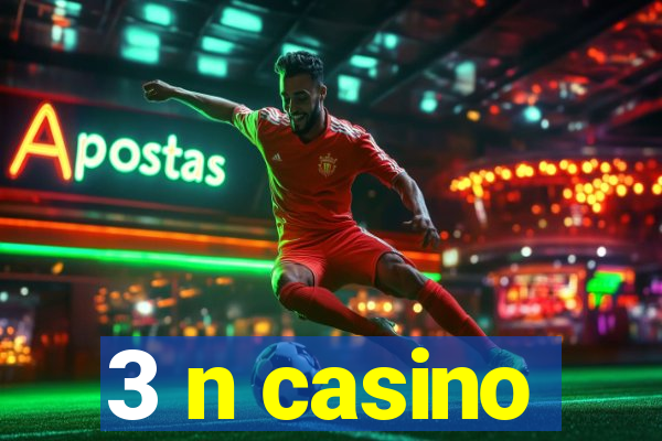 3 n casino