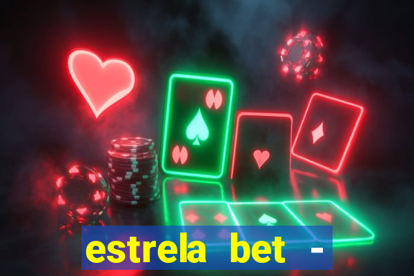 estrela bet - apostas online