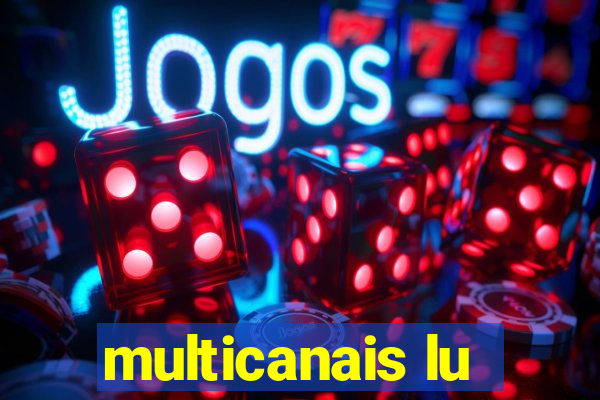 multicanais lu