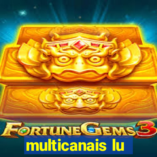 multicanais lu