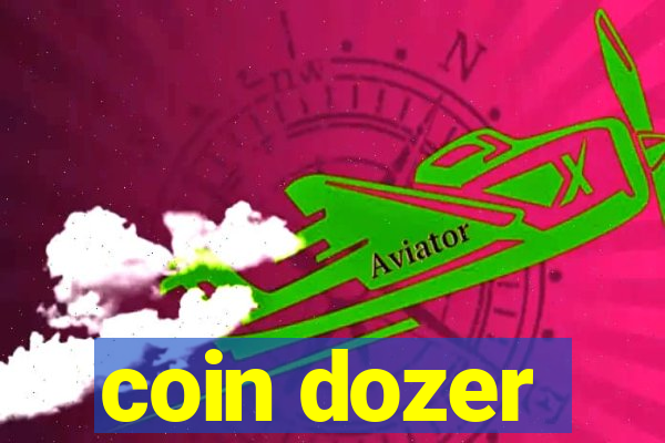 coin dozer