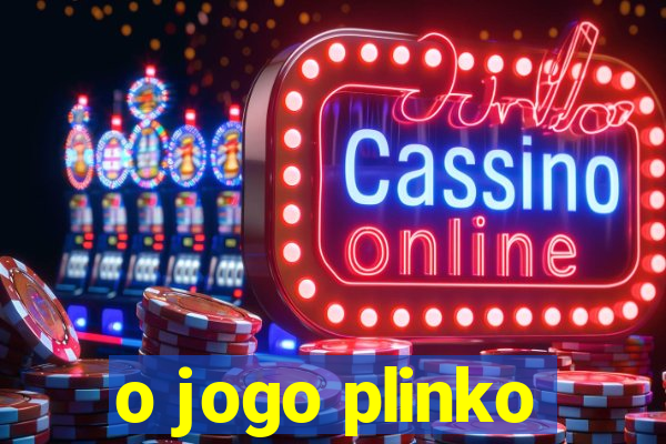 o jogo plinko