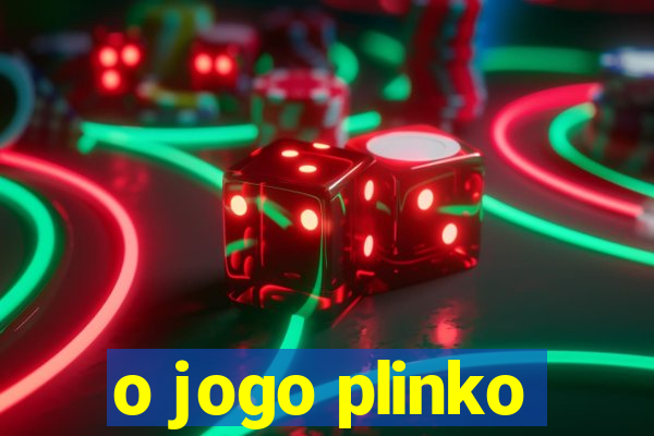 o jogo plinko