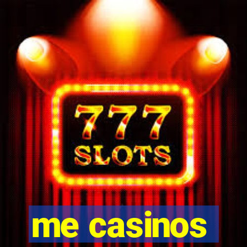 me casinos