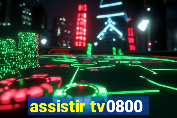 assistir tv0800