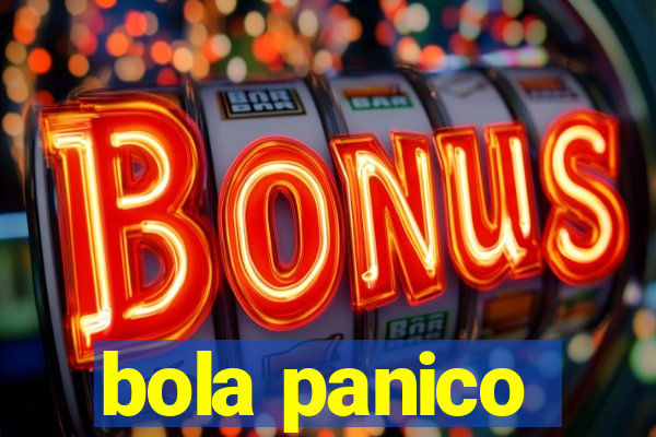 bola panico