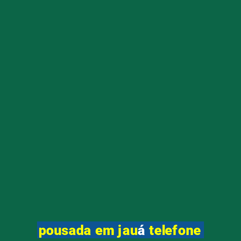 pousada em jauá telefone