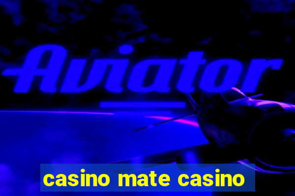 casino mate casino