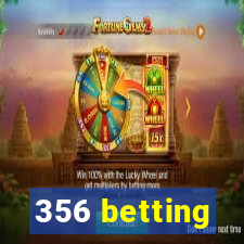 356 betting