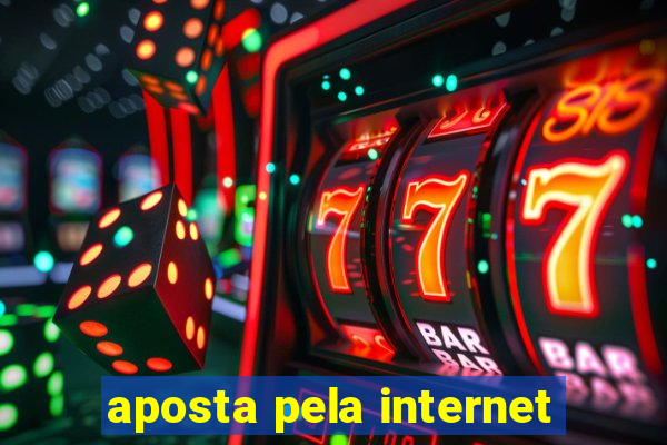 aposta pela internet