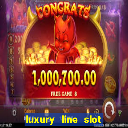 luxury line slot machine online