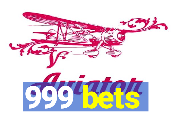 999 bets