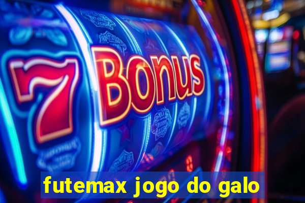 futemax jogo do galo