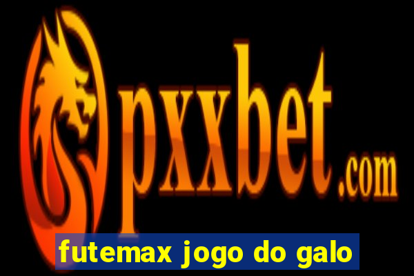 futemax jogo do galo