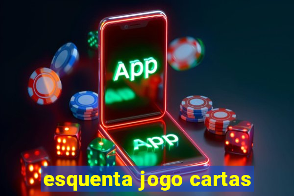 esquenta jogo cartas