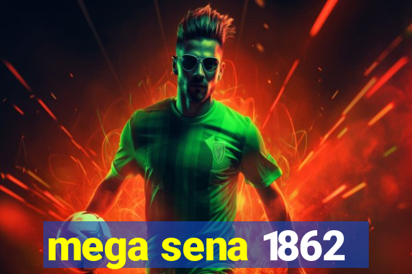 mega sena 1862