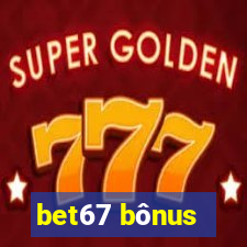 bet67 bônus