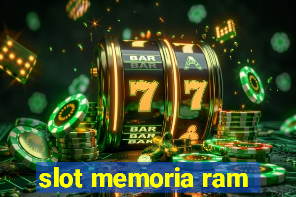 slot memoria ram