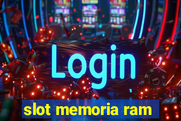 slot memoria ram