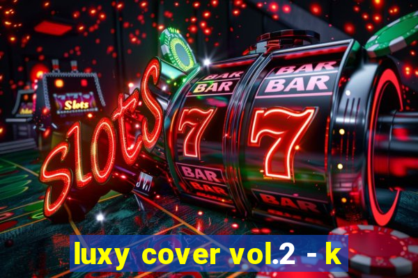 luxy cover vol.2 - k