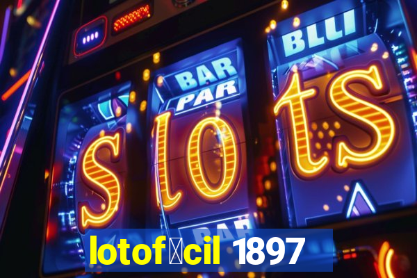 lotof谩cil 1897