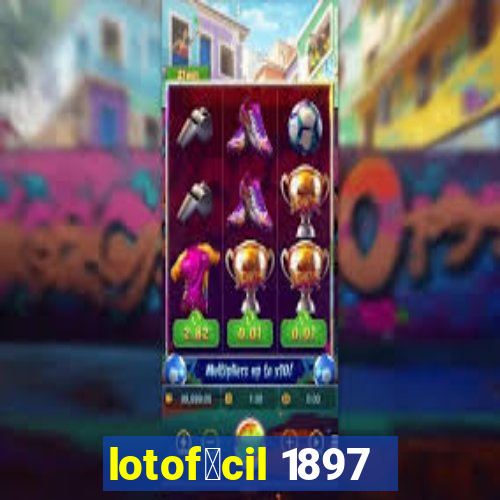 lotof谩cil 1897