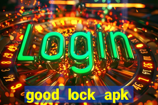 good lock apk android 13