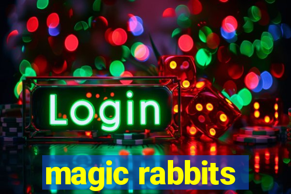 magic rabbits