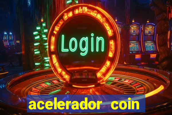 acelerador coin master 2024