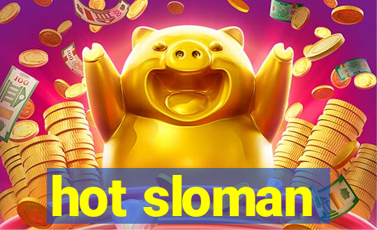 hot sloman