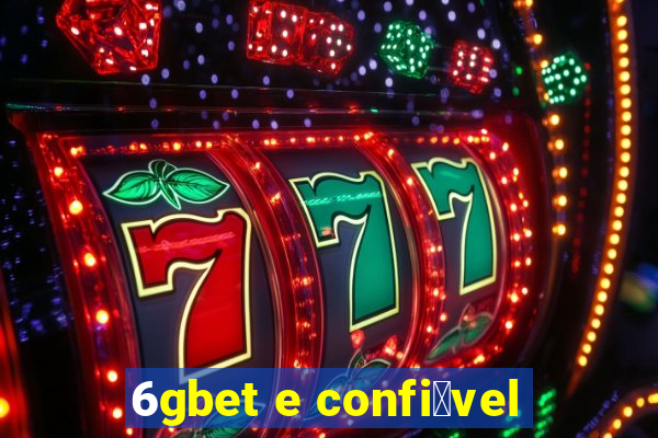 6gbet e confi谩vel