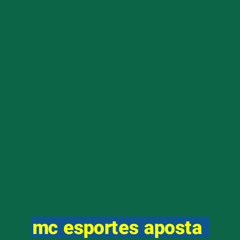 mc esportes aposta