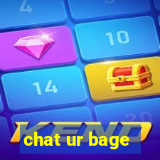 chat ur bage