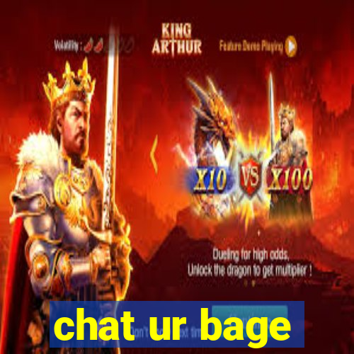 chat ur bage