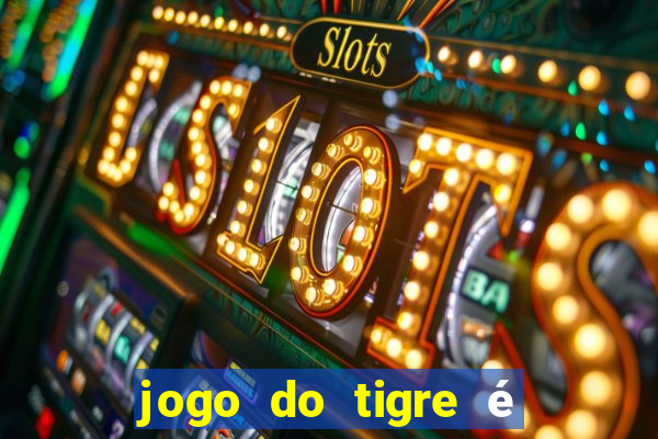 jogo do tigre é legalizado no brasil