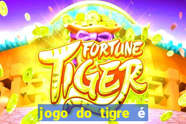 jogo do tigre é legalizado no brasil