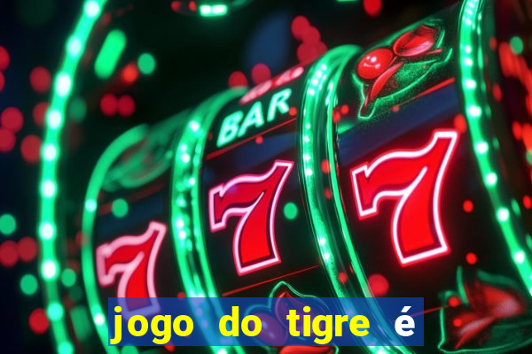 jogo do tigre é legalizado no brasil