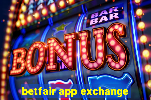 betfair app exchange