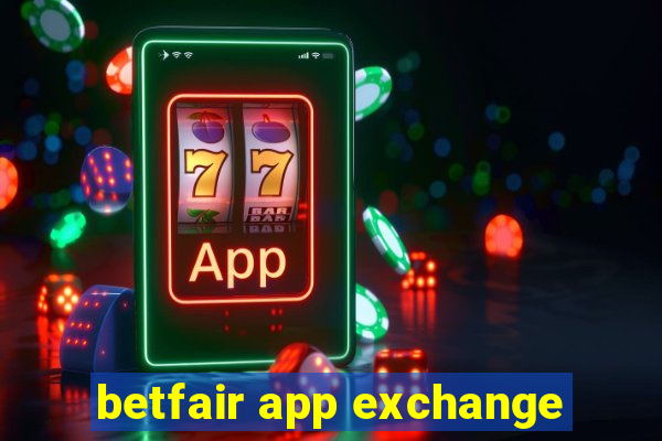 betfair app exchange